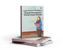 Kepemimpinan Pendidikan Strategi Meningkatkan Kinerja Kepala Sekolah